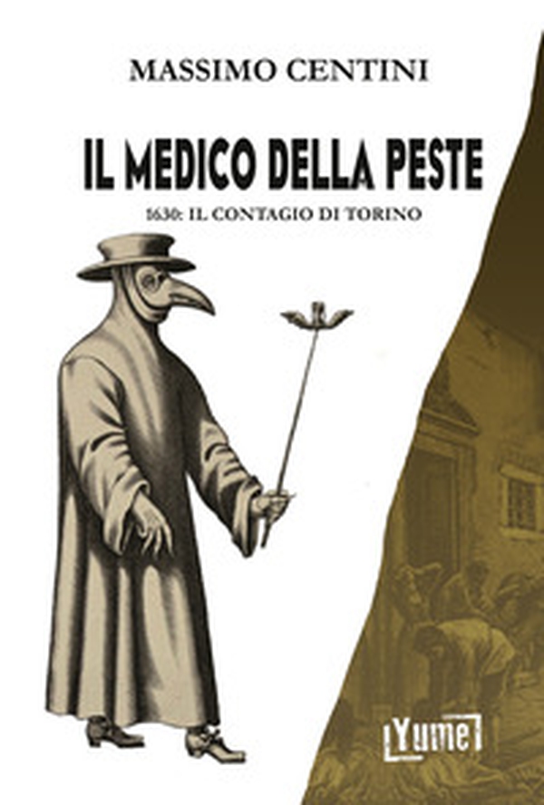 Il medico della peste. 1630: il contagio di Torino - Librerie.coop Il medico della peste. 1630: il contagio di Torino - Librerie.coop