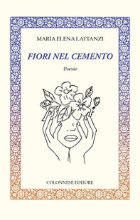 Fiori nel cemento - Librerie.coop Fiori nel cemento - Librerie.coop