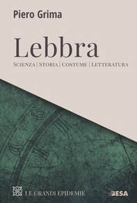 Lebbra. Scienza, storia, costume, letteratura - Librerie.coop