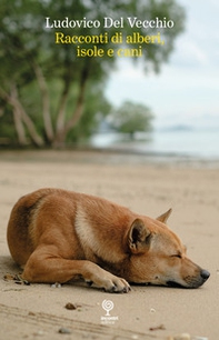 Racconti di alberi, isole e cani - Librerie.coop