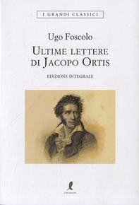 Le ultime lettere di Jacopo Ortis - Librerie.coop Le ultime lettere di Jacopo Ortis - Librerie.coop