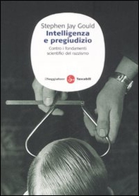 Intelligenza e pregiudizio. Contro i fondamenti scientifici del razzismo - Librerie.coop Intelligenza e pregiudizio. Contro i fondamenti scientifici del razzismo - Librerie.coop