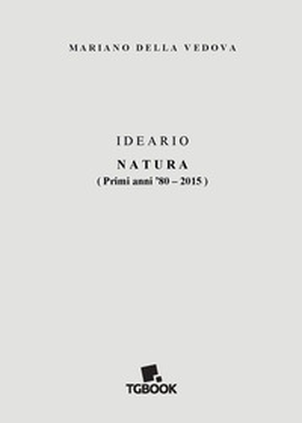 Ideario. Natura. (Primi anni '80-2015) - Librerie.coop Ideario. Natura. (Primi anni '80-2015) - Librerie.coop