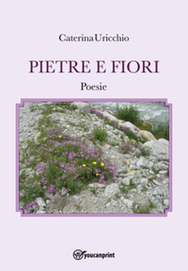 Pietre e fiori - Librerie.coop Pietre e fiori - Librerie.coop