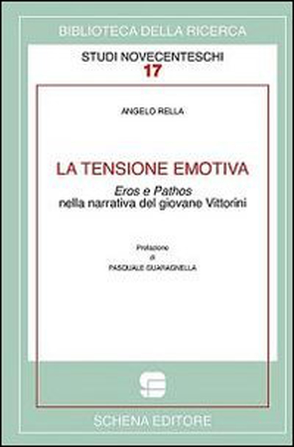La tensione emotiva. Eros e phatos nella narrativa del giovane Vittorini - Librerie.coop La tensione emotiva. Eros e phatos nella narrativa del giovane Vittorini - Librerie.coop