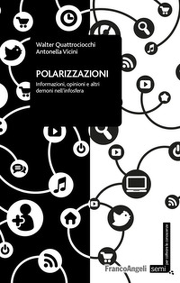 Polarizzazioni. Informazioni, opinioni e altri demoni nell'infosfera - Librerie.coop Polarizzazioni. Informazioni, opinioni e altri demoni nell'infosfera - Librerie.coop