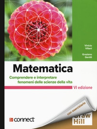 Matematica. Comprendere e interpretare fenomeni delle scienze della vita - Librerie.coop