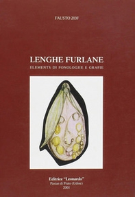 Lenghe furlane. Elements di fonologjie e grafie. Testo friulano - Librerie.coop