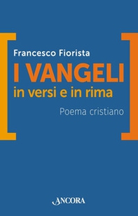 I vangeli in versi e in rima. Poema cristiano - Librerie.coop