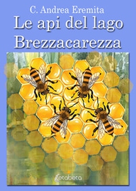Le api del lago Brezzacarezza - Librerie.coop