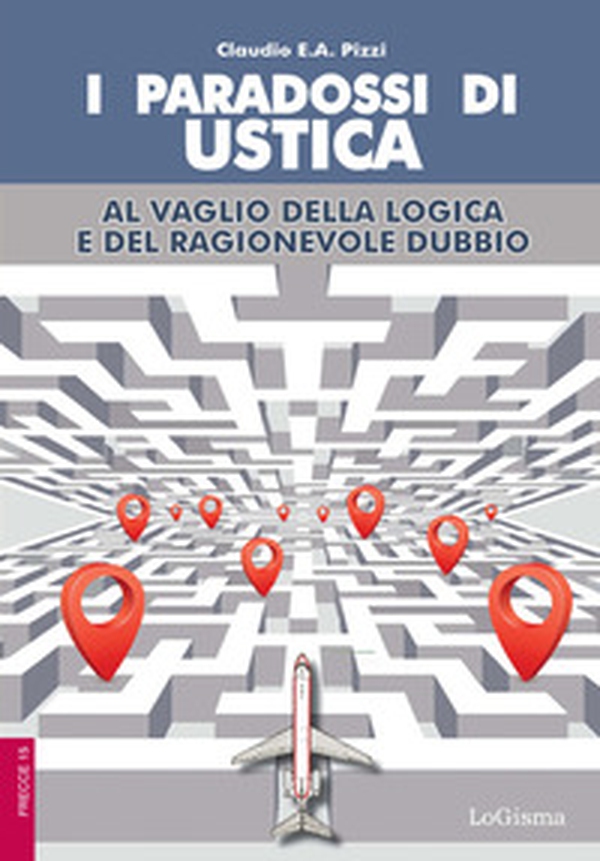 I paradossi di Ustica. Al vaglio della logica e del ragionevole dubbio - Librerie.coop I paradossi di Ustica. Al vaglio della logica e del ragionevole dubbio - Librerie.coop
