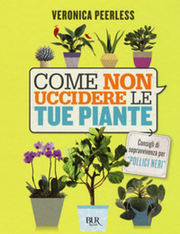Come non uccidere le tue piante - Librerie.coop Come non uccidere le tue piante - Librerie.coop