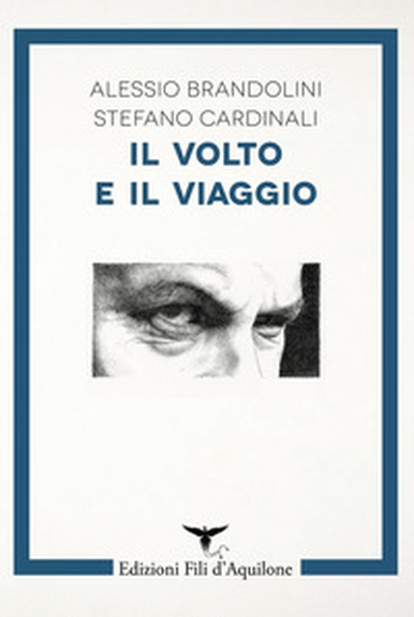 Il volto e il viaggio - Librerie.coop Il volto e il viaggio - Librerie.coop