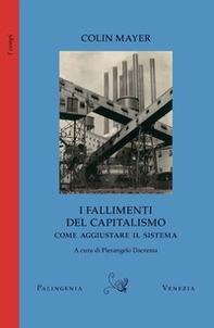 I fallimenti del capitalismo. Come aggiustare il sistema - Librerie.coop