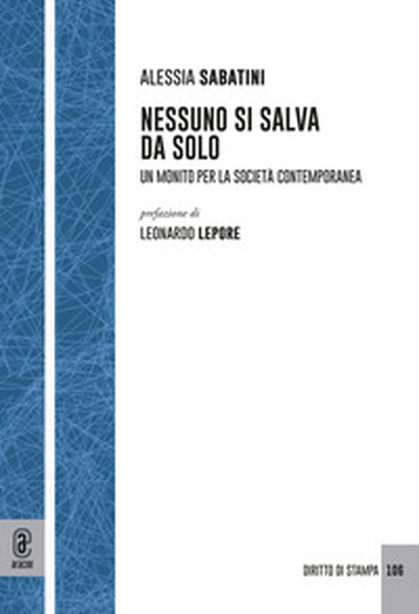 Nessuno si salva da solo. Un monito per la società contemporanea - Librerie.coop Nessuno si salva da solo. Un monito per la società contemporanea - Librerie.coop