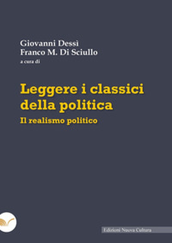 Leggere i classici della politica. Il realismo politico - Librerie.coop Leggere i classici della politica. Il realismo politico - Librerie.coop