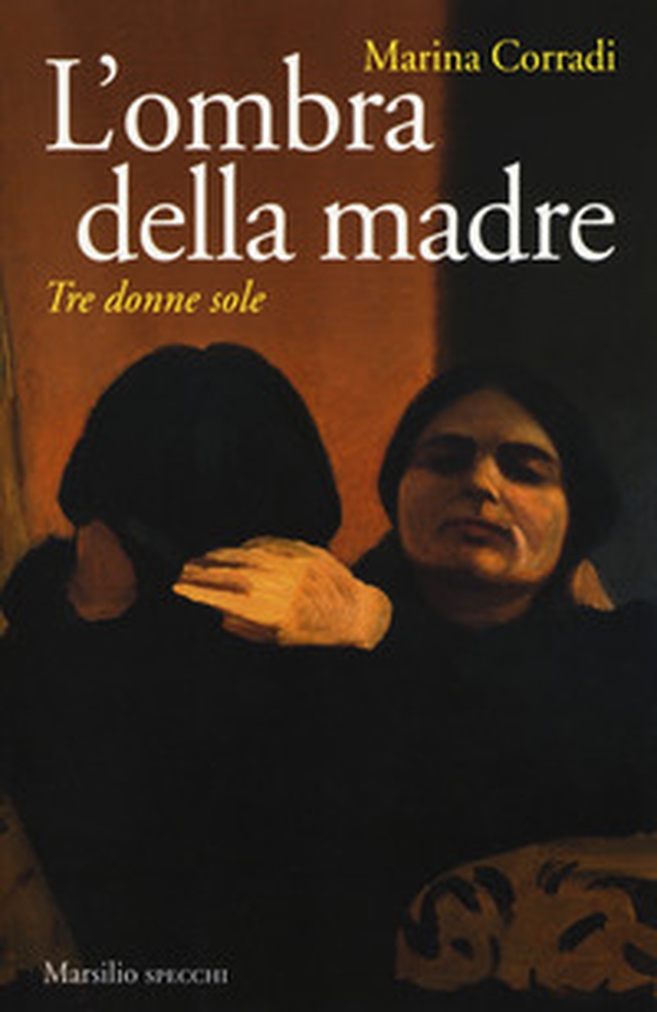 L'ombra della madre. Tre donne sole - Librerie.coop L'ombra della madre. Tre donne sole - Librerie.coop