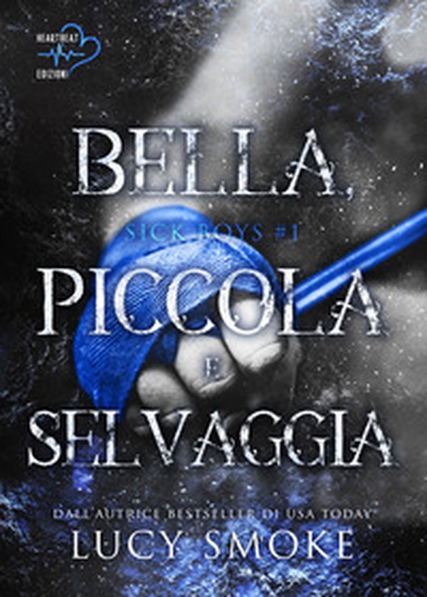 Bella, piccola e selvaggia. Sick Boys - Vol. 1 - Librerie.coop Bella, piccola e selvaggia. Sick Boys - Vol. 1 - Librerie.coop