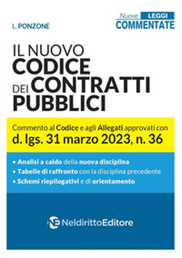 La nuova disciplina dei contratti pubblici. Commento al Codice e agli Allegati approvati con d.lgs. 31 marzo 2023, n.36 - Librerie.coop La nuova disciplina dei contratti pubblici. Commento al Codice e agli Allegati approvati con d.lgs. 31 marzo 2023, n.36 - Librerie.coop