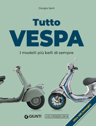 Tutto Vespa. I modelli più belli di sempre - Librerie.coop