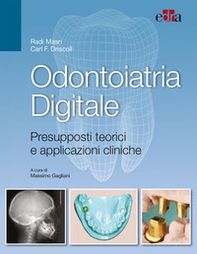 Odontoiatria digitale. Presupposti teorici e applicazioni cliniche - Librerie.coop