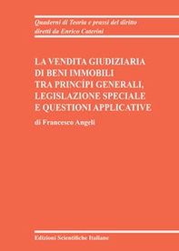 La vendita giudiziaria di beni immobili tra princípi generali, legislazione speciale e questioni applicative - Librerie.coop