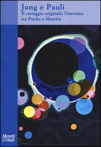 Jung e Pauli. Il carteggio originale: l'incontro tra psiche e materia - Librerie.coop Jung e Pauli. Il carteggio originale: l'incontro tra psiche e materia - Librerie.coop