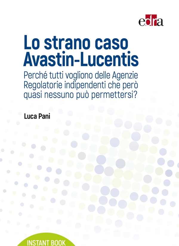 Lo strano caso Avastin-Lucentis - Librerie.coop Lo strano caso Avastin-Lucentis - Librerie.coop