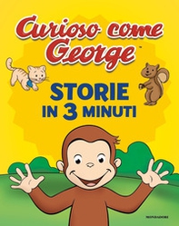 Storie in 3 minuti. Curioso come George - Librerie.coop