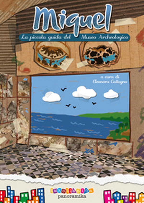Miguel. La piccola guida del Museo Archeologico - Librerie.coop Miguel. La piccola guida del Museo Archeologico - Librerie.coop