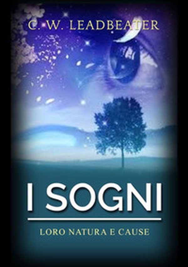 I sogni. Loro natura e cause - Librerie.coop I sogni. Loro natura e cause - Librerie.coop