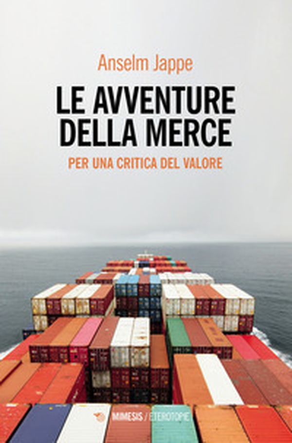 Le avventure della merce. Per una critica del valore - Librerie.coop Le avventure della merce. Per una critica del valore - Librerie.coop