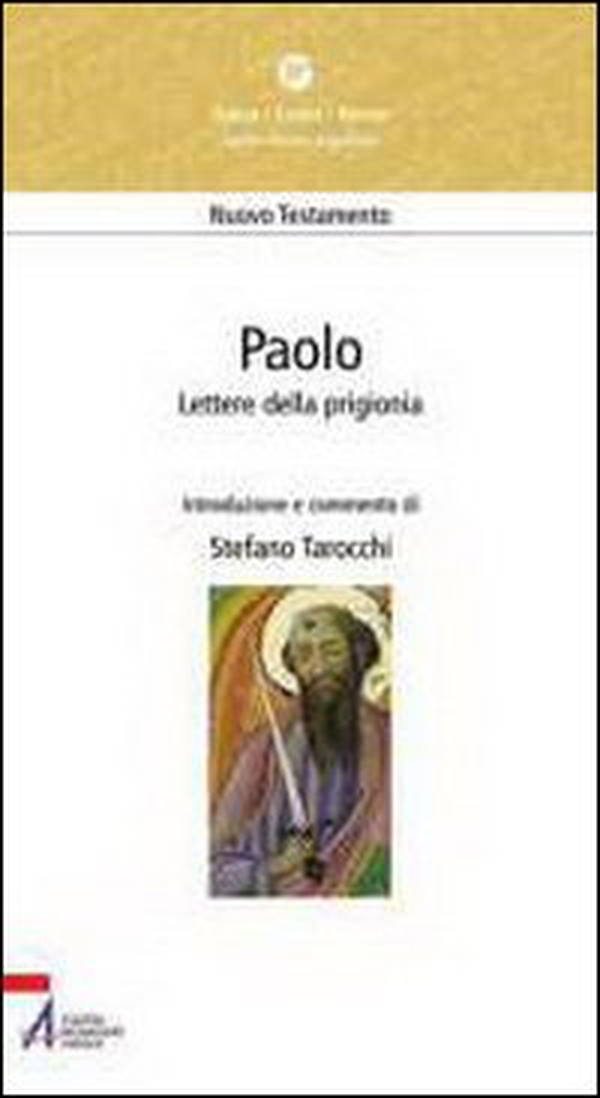Paolo. Lettere della prigionia. Efesini, filippesi, colossesi, Filèmone - Librerie.coop Paolo. Lettere della prigionia. Efesini, filippesi, colossesi, Filèmone - Librerie.coop
