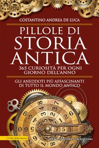 Pillole di storia antica. 365 curiosità per ogni giorno dell'anno - Librerie.coop Pillole di storia antica. 365 curiosità per ogni giorno dell'anno - Librerie.coop