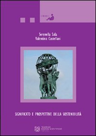 Significato e prospettive della sostenibilità. Il ruolo del mondo accademico, delle istituzioni, della scuola e delle imprese per lo sviluppo sostenibile - Librerie.coop