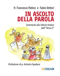 In ascolto della parola. Commenti alle letture festive dell'«Anno C» - Librerie.coop