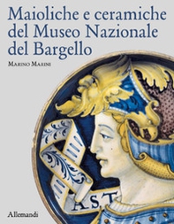 Maioliche e ceramiche del Museo nazionale del Bargello - Librerie.coop Maioliche e ceramiche del Museo nazionale del Bargello - Librerie.coop