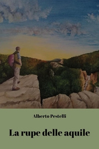La rupe delle aquile - Librerie.coop La rupe delle aquile - Librerie.coop