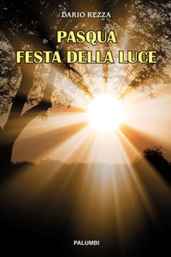 Pasqua festa della luce - Librerie.coop Pasqua festa della luce - Librerie.coop