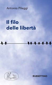Il filo delle libertà - Librerie.coop Il filo delle libertà - Librerie.coop