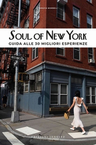Soul of New York. Guida alle 30 migliori esperienze - Librerie.coop