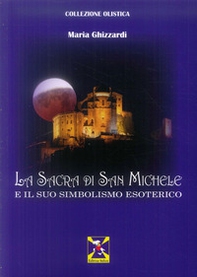 La Sacra di San Michele e il suo simbolismo esoterico - Librerie.coop