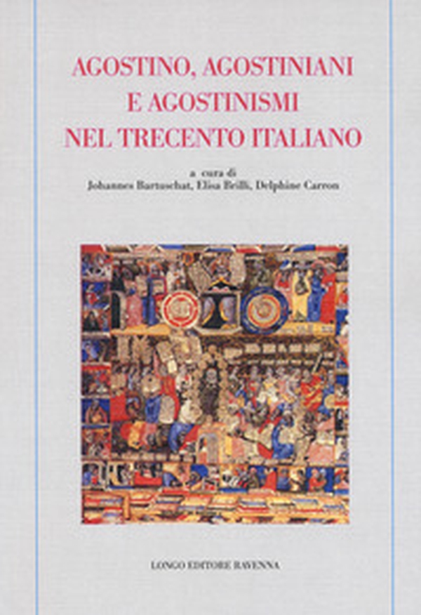 Agostino, agostiniani e agostinismi nel Trecento italiano - Librerie.coop Agostino, agostiniani e agostinismi nel Trecento italiano - Librerie.coop