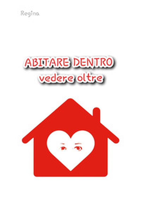 Abitare dentro vedere oltre - Librerie.coop