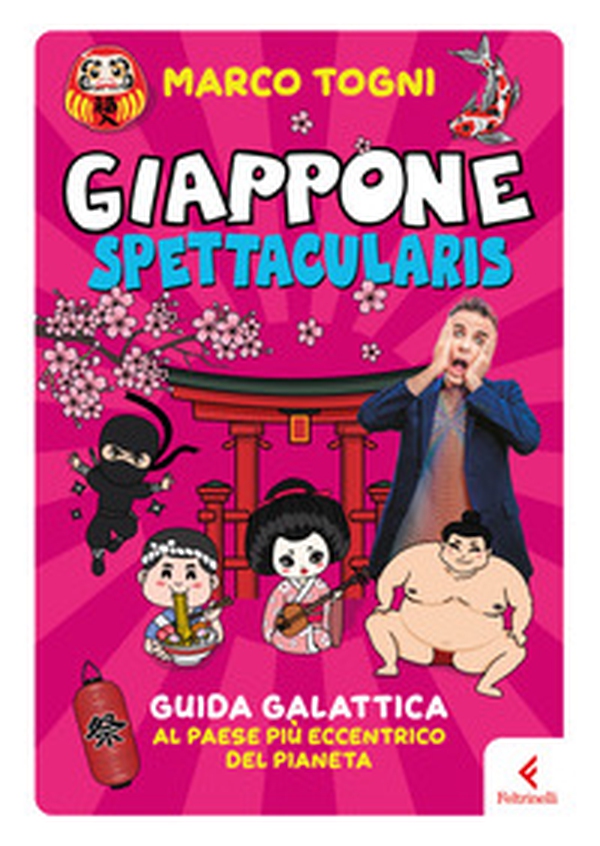Giappone spettacularis. Guida galattica al paese più eccentrico del pianeta - Librerie.coop