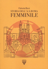 Storia della A.S. Roma femminile - Librerie.coop Storia della A.S. Roma femminile - Librerie.coop
