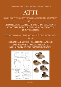 Atti 48° Convegno internazionale della ceramica 2015-Atti 49° Convegno internazionale della ceramica 2016 - Librerie.coop