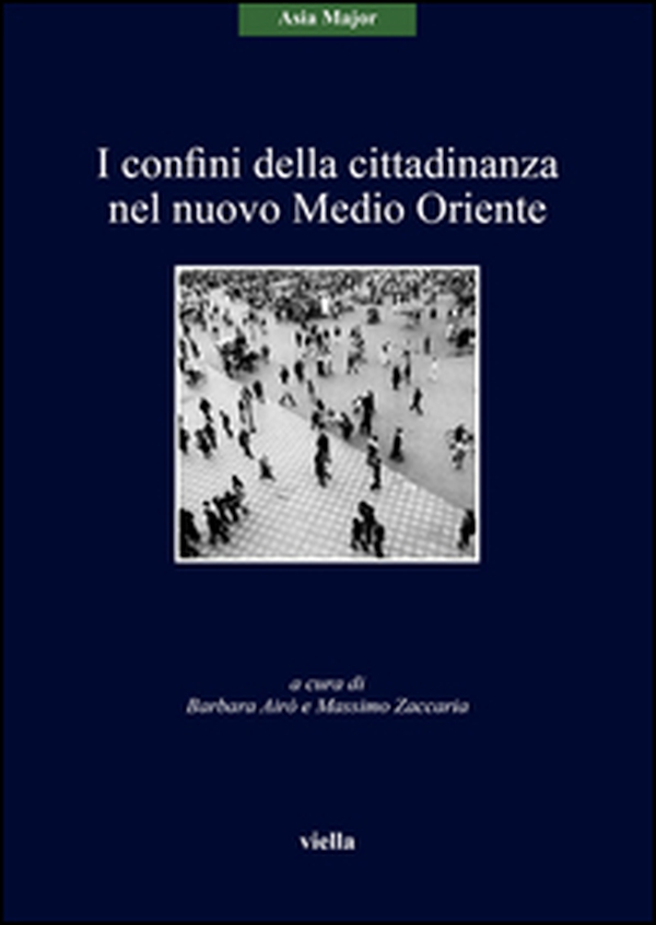 I confini della cittadinanza nel nuovo Medio Oriente - Librerie.coop I confini della cittadinanza nel nuovo Medio Oriente - Librerie.coop