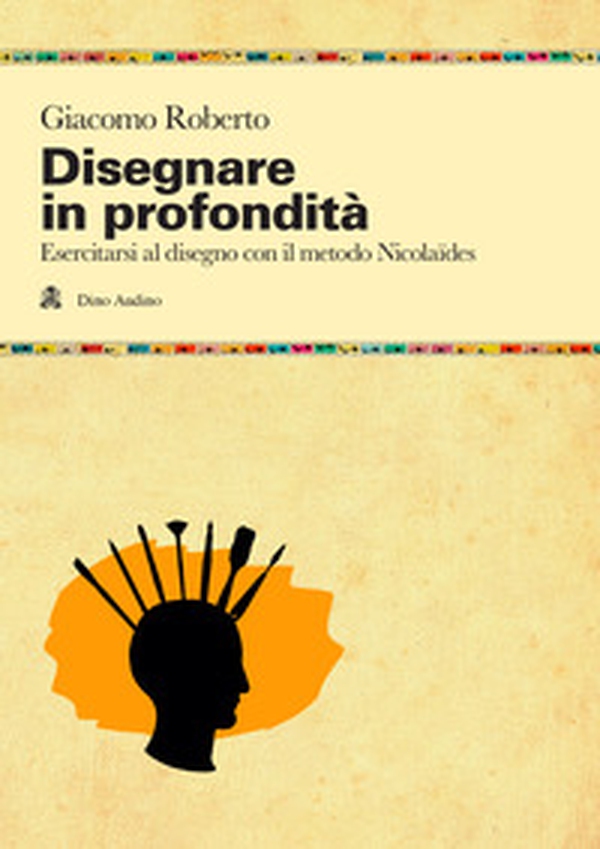 Disegnare in profondità. Esercitarsi al disegno con il metodo Nicolaïdes - Librerie.coop Disegnare in profondità. Esercitarsi al disegno con il metodo Nicolaïdes - Librerie.coop