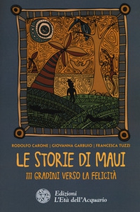 Le storie di Maui. 111 gradini verso la felicità - Librerie.coop Le storie di Maui. 111 gradini verso la felicità - Librerie.coop